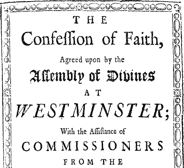 Schwarzes und weißes Bild eines gerahmten Textes mit der Überschrift "Der Glaubebekenntnis, vereinbart von der Versammlung der Divinen in Westminster" in fetter Schrift, umgeben von einem dekorativen Rahmen.
