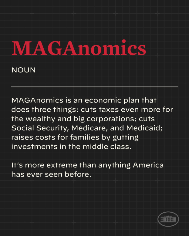 Plakat mit fettem schwarzem Text auf einem weißen Hintergrund, eingerahmt von einem schmalen schwarzen Rand, das "Maganomics: Ein Wirtschaftsplan, der drei Dinge tut - Steuern für Wohlhabende und große Unternehmen weiter senkt." zeigt.