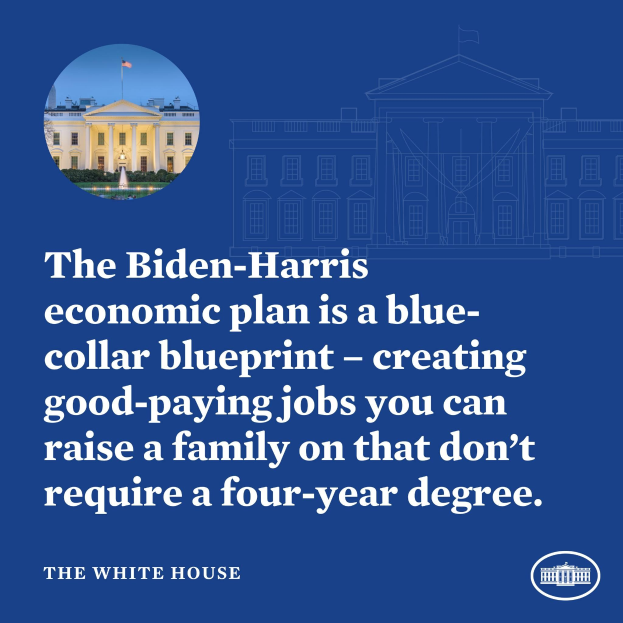 Plakat mit einem Bild des Weißen Hauses und Text, der den Biden-Harris-Wirtschaftsplan als blue-collar-Blueprint für die Schaffung von gut bezahlten Jobs präsentiert, die ohne vierjähriges Studium zugänglich sind.